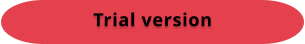 Trial version